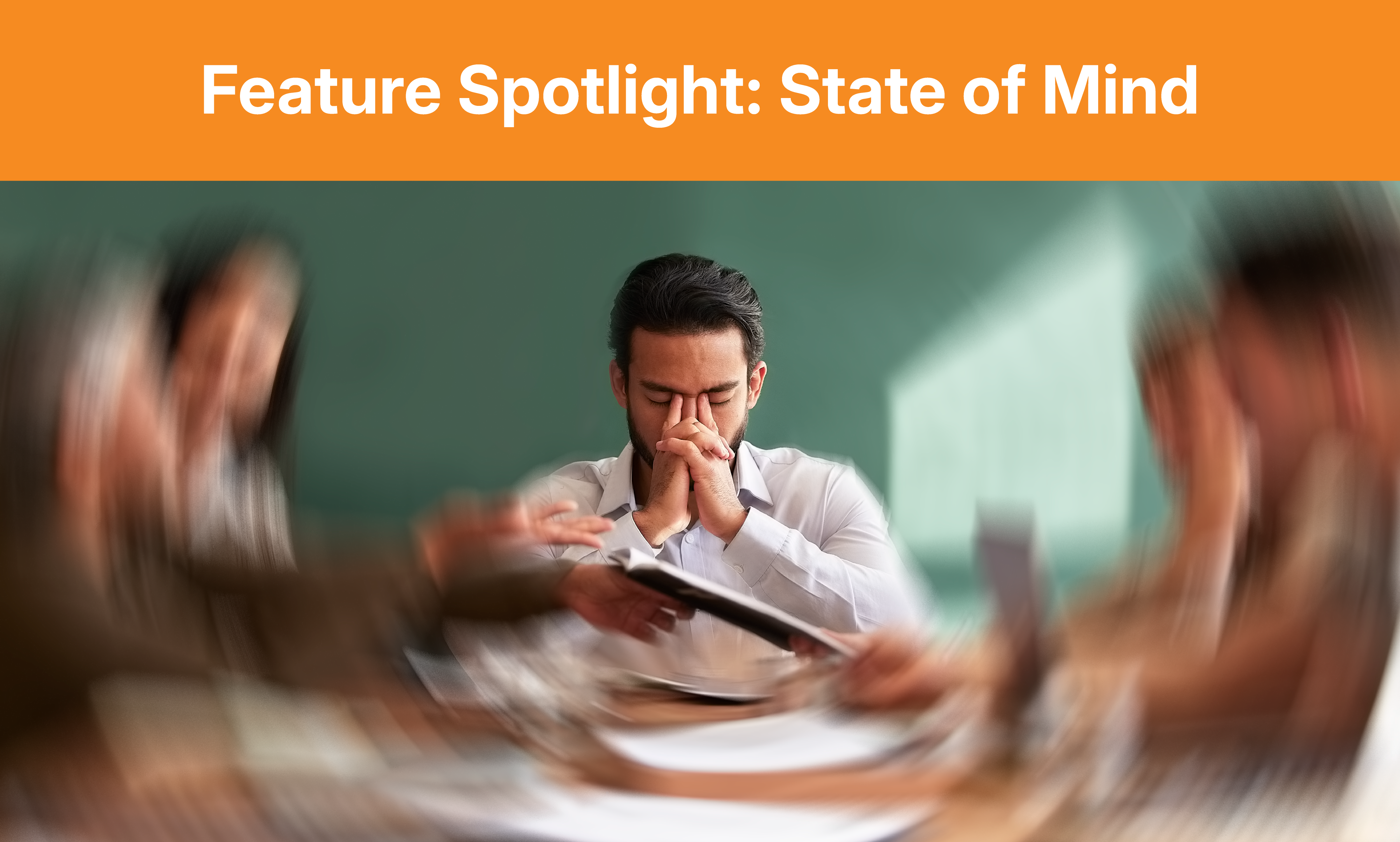 Feature Spotlight: State of Mind